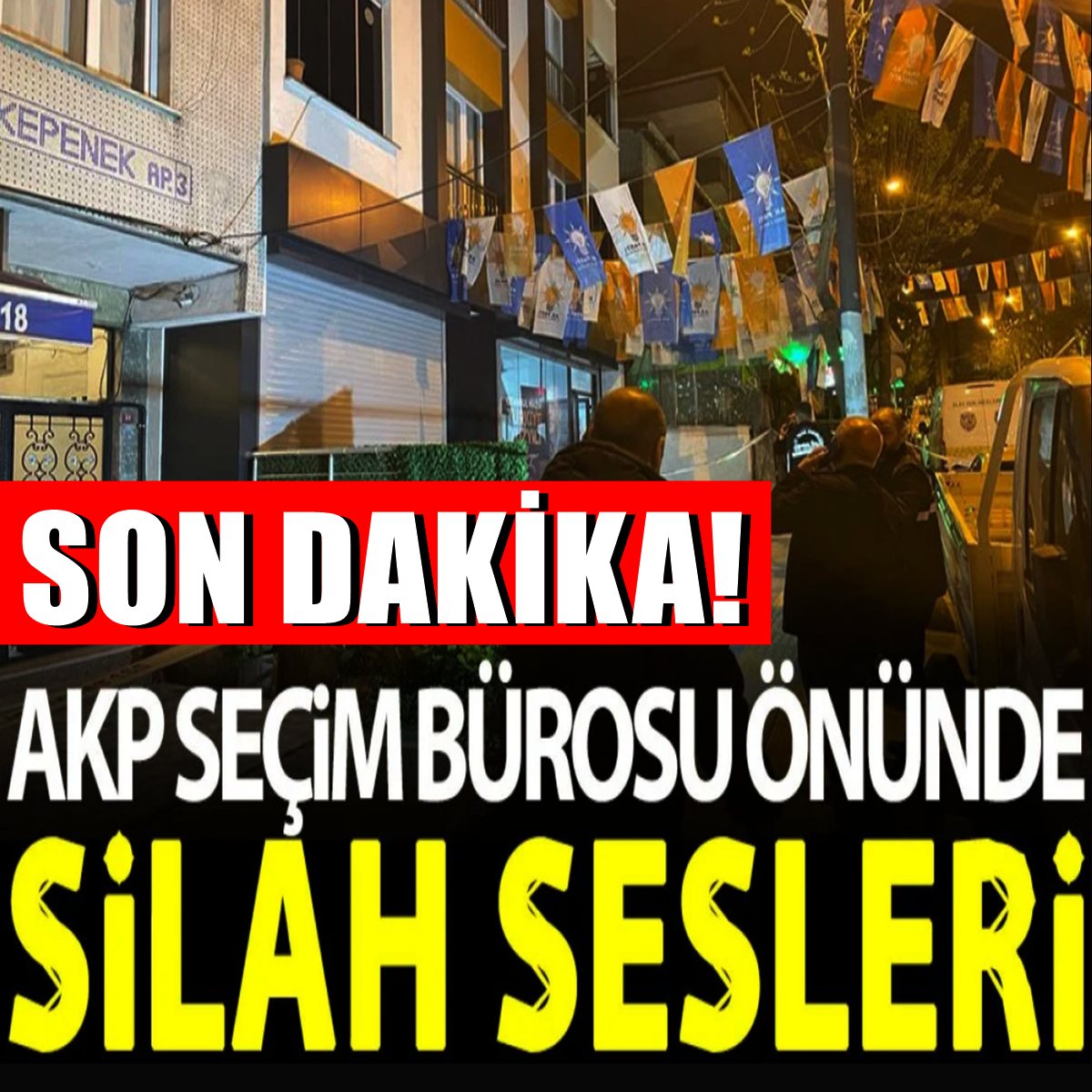 AKP seçim bürosu önünde Sesler Duyuldu…