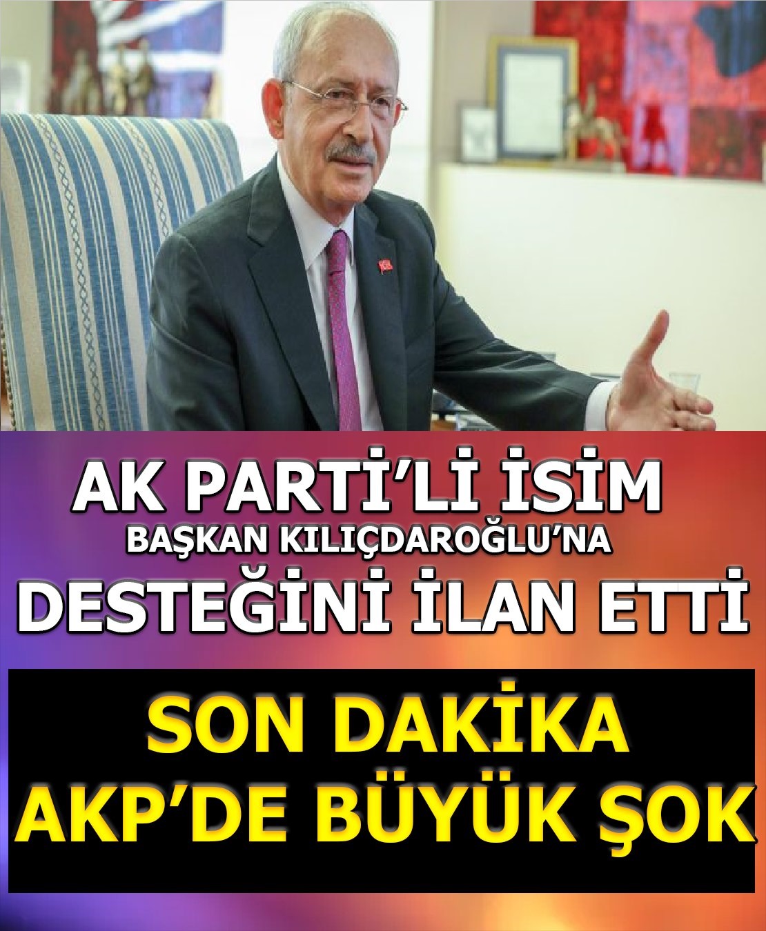 Ak Partili İsim Kılıçdaroğlunu destekleyeceğiz